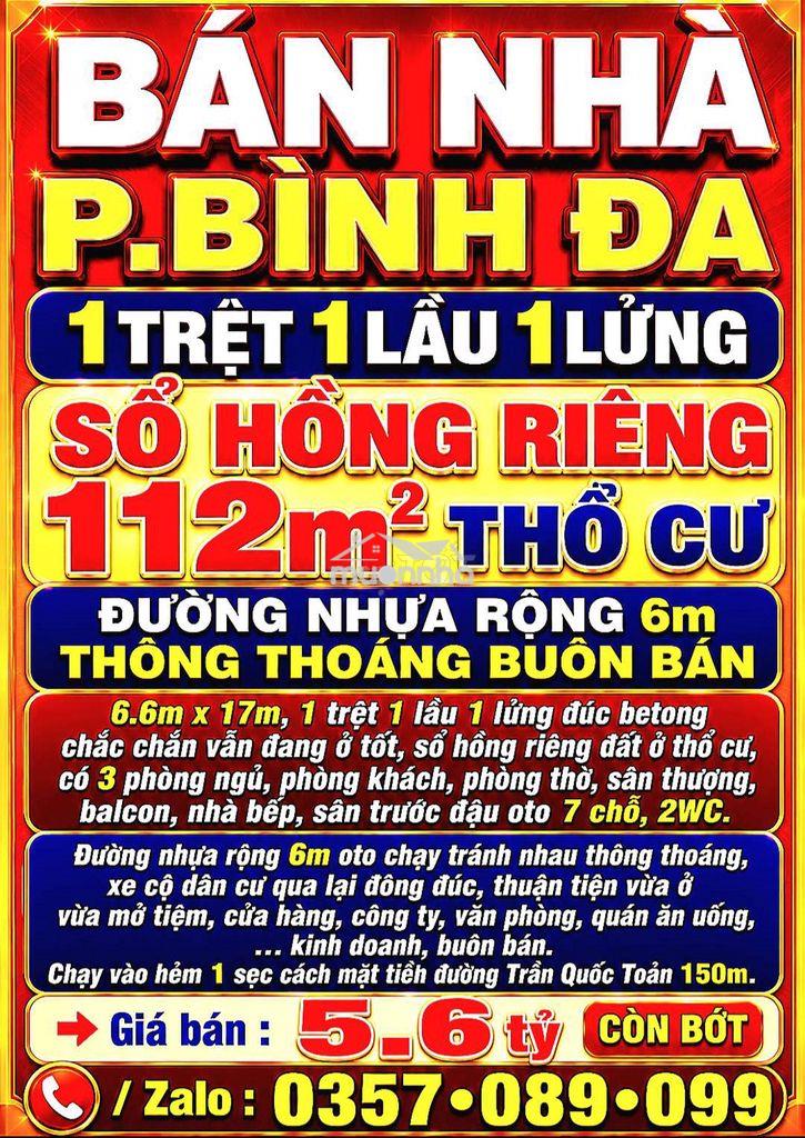 Bán nhà bình đa, 112m2, 1trệt 1lầu 1lửng, sổ hồng thổ cư đường nhựa 6m