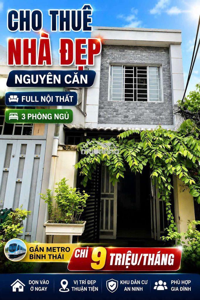 Hxt nhà nguyên căn - full nội thất - gần metrở bình thái 3pn chỉ 9tr